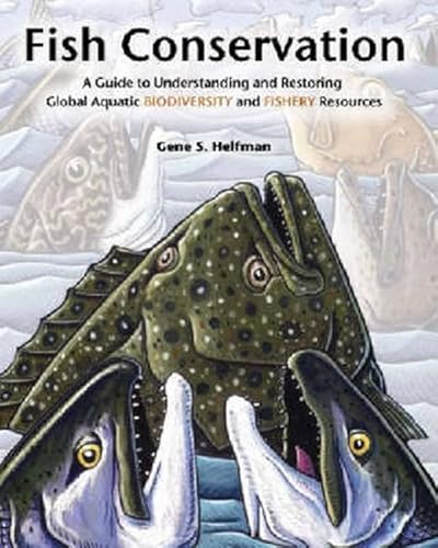 Stock image for Fish Conservation: A Guide to Understanding and Restoring Global Aquatic Biodiversity and Fishery Resources for sale by SecondSale