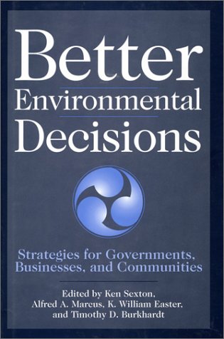 Imagen de archivo de Better Environmental Decisions : Strategies for Governments, Businesses, and Communities a la venta por Better World Books