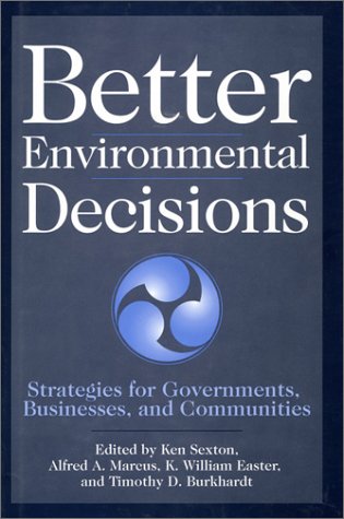 Stock image for Better Environmental Decisions : Strategies for Governments, Businesses, and Communities for sale by Better World Books