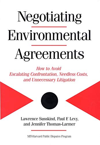 Beispielbild fr Negotiating Environmental Agreements: How To Avoid Escalating Confrontation Needless Costs And Unnecessary Litigation zum Verkauf von Wonder Book