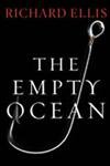 Imagen de archivo de Empty Ocean: Plundering the World's Marine Life a la venta por Bestsellersuk