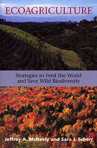 Stock image for Ecoagriculture: Strategies to Feed the World and Save Wild Biodiversity for sale by SecondSale