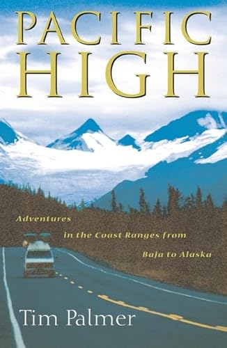 Imagen de archivo de Pacific High: Adventures In The Coast Ranges From Baja To Alaska a la venta por SecondSale