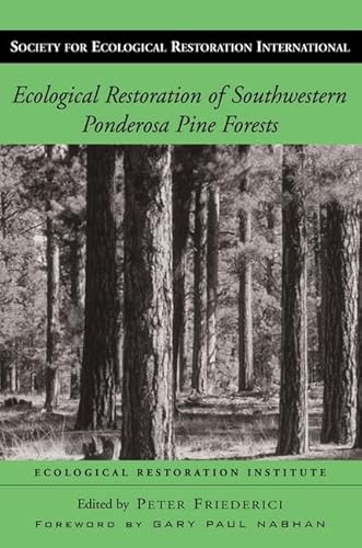 9781559636520: Ecological Restoration of Southwestern Ponderosa Pine Forests (Science & Practice of Ecological Restoration)