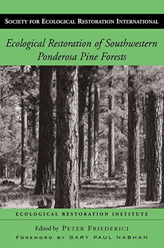 9781559636520: Ecological Restoration of Southwestern Ponderosa Pine Forests (Volume 2) (The Science and Practice of Ecological Restoration Series)