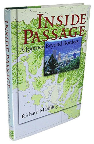 Inside Passage: A Journey Beyond Borders (9781559636551) by Manning, Richard