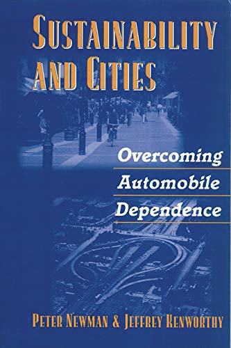 Beispielbild fr Sustainability and Cities : Overcoming Automobile Dependence zum Verkauf von Better World Books