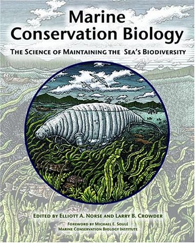 9781559636612: Marine Conservation Biology: The Science of Maintaining the Sea's Biodiversity