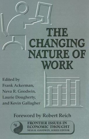 Beispielbild fr The Changing Nature of Work (Volume 4) (Frontier Issues in Economic Thought) zum Verkauf von Midtown Scholar Bookstore