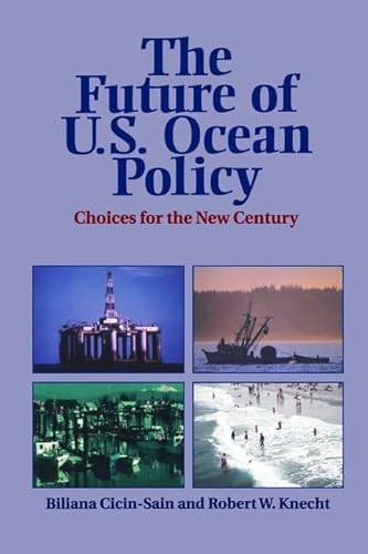 Stock image for The Future of U.S. Ocean Policy: Choices For The New Century for sale by Midtown Scholar Bookstore