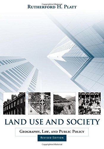 Land Use And Society Revised Edition Geography Law And Public Policy