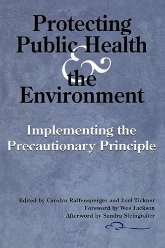 Stock image for Protecting Public Health and the Environment : Implementing the Precautionary Principle for sale by Better World Books