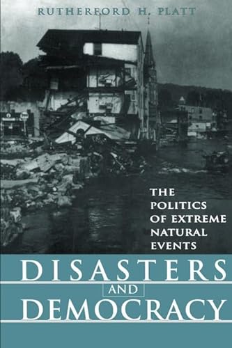 Stock image for Disasters and Democracy : The Politics of Extreme Natural Events for sale by Better World Books