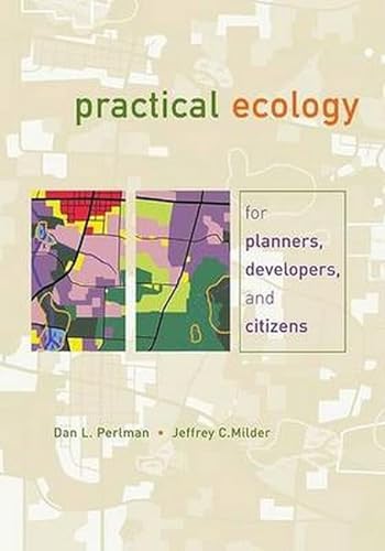 Practical Ecology for Planners, Developers, and Citizens (9781559637169) by Perlman, Dan L.; Milder, Jeffrey