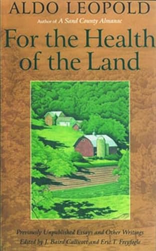 Stock image for For the Health of the Land: Previously Unpublished Essays And Other Writings for sale by ZBK Books