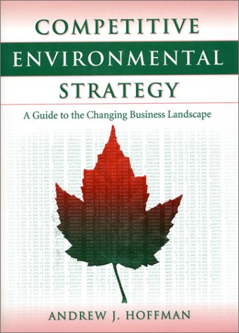 Beispielbild fr Competitive Environmental Strategy : A Guide to the Changing Business Landscape zum Verkauf von Better World Books