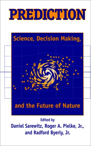Beispielbild fr Prediction: Science, Decision Making, and the Future of Nature zum Verkauf von HPB-Red