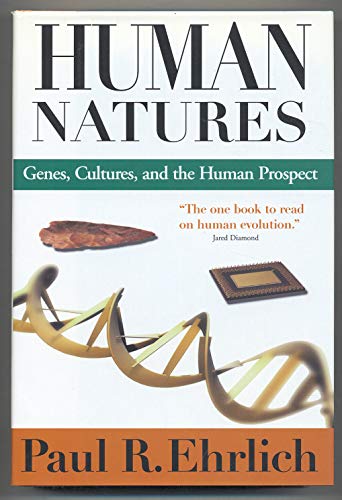 Human Natures: Genes, Cultures, and the Human Prospect (9781559637794) by Ehrlich, Paul R.