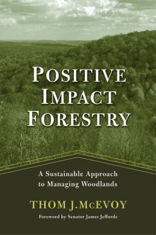 9781559637886: Positive Impact Forestry: A Sustainability Approach to Managing Woodlands