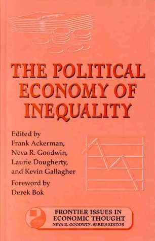 Beispielbild fr The Political Economy of Inequality (Volume 5) (Frontier Issues in Economic Thought) zum Verkauf von More Than Words