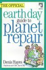 Stock image for The Official Earth Day Guide to Planet Repair for sale by Better World Books