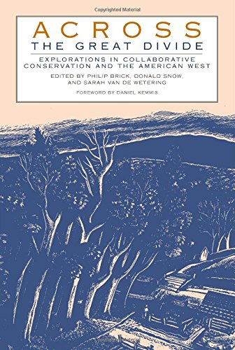 Imagen de archivo de Across the Great Divide: Explorations in Collaborative Conservation and the American West a la venta por The Book Press