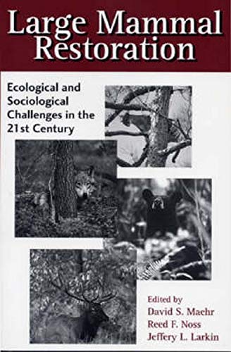 Beispielbild fr Large Mammal Restoration : Ecological and Sociological Challenges in the 21St Century zum Verkauf von Better World Books
