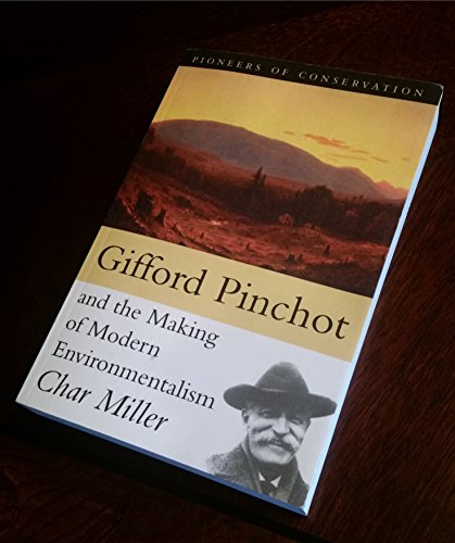 9781559638234: Gifford Pinchot and the Making of Modern Environmentalism (Pioneers of Conservation)