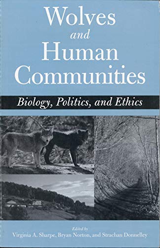 Imagen de archivo de Wolves and Human Communities : Biology, Politics, and Ethics a la venta por Better World Books