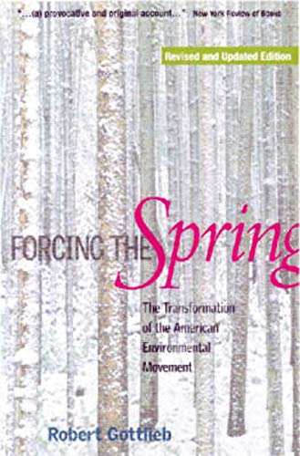 Stock image for Forcing the Spring: The Transformation of the American Environmental Movement for sale by Wonder Book