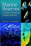 MARINE RESERVES. A GUIDE TO SCIENCE, DESIGN AND USE [PAPERBACK]
