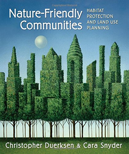 Stock image for Nature-Friendly Communities: Habitat Protection And Land Use Planning for sale by Katsumi-san Co.