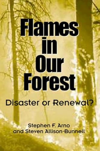Stock image for Flames in Our Forest : Disaster or Renewal? for sale by Better World Books: West
