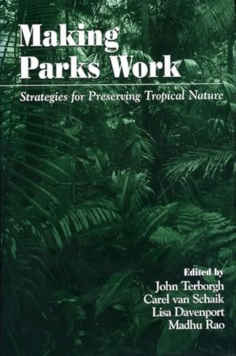 9781559639040: Making Parks Work: Strategies for Preserving Tropical Nature