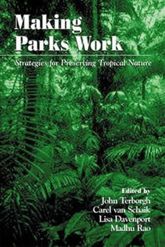Imagen de archivo de Making Parks Work: Strategies for Preserving Tropical Nature a la venta por ThriftBooks-Dallas