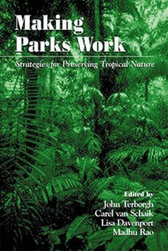 Stock image for Making Parks Work : Strategies for Preserving Tropical Nature for sale by Better World Books