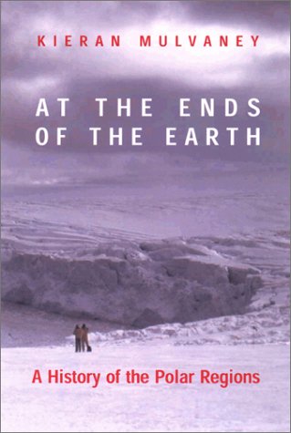 Stock image for At the Ends of the Earth: A History Of The Polar Regions for sale by Wonder Book