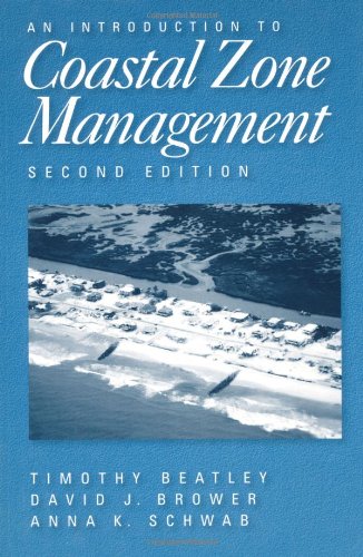 An Introduction to Coastal Zone Management: Second Edition - Beatley, Timothy; Brower, David; Schwab, Anna K.