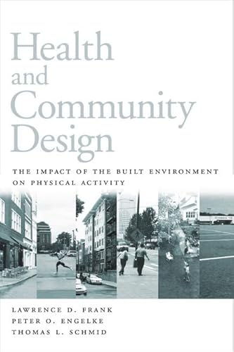 Stock image for Health and Community Design : The Impact of the Built Environment on Physical Activity for sale by Better World Books: West