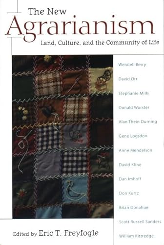 Beispielbild fr The New Agrarianism: Land, Culture, and the Community of Life zum Verkauf von Irish Booksellers
