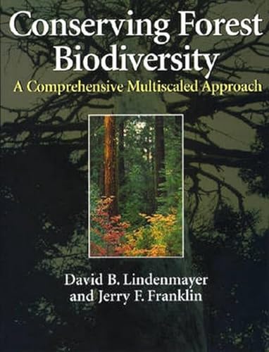 Conserving Forest Biodiversity: A Comprehensive Multiscaled Approach (9781559639354) by Lindenmayer, David B.; Franklin, Jerry F.