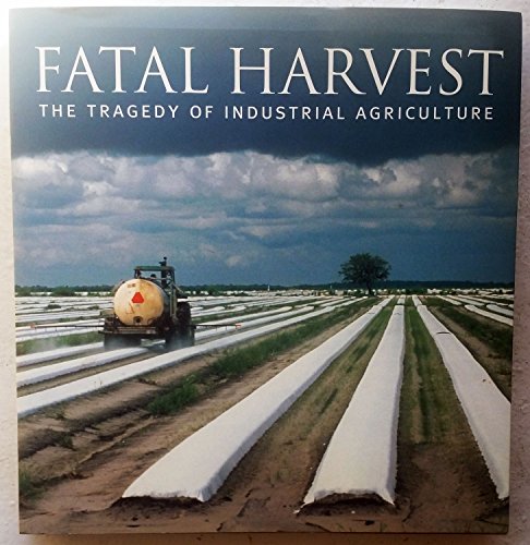 9781559639415: Fatal Harvest: The Tragedy of Industrial Agriculture