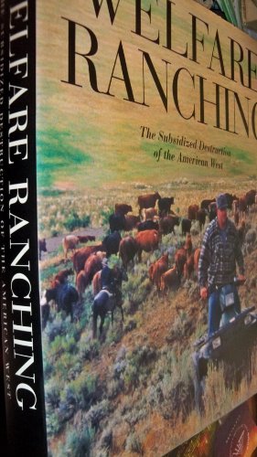 9781559639422: Welfare Ranching: The Subsidized Destruction Of The American West