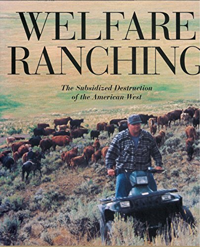 9781559639439: Welfare Ranching: The Subsidized Destruction Of The American West