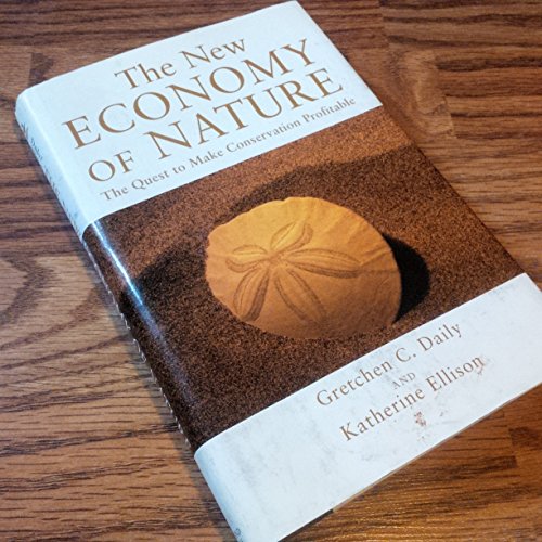 Imagen de archivo de The New Economy of Nature : The Quest to Make Conservation Profitable a la venta por Better World Books