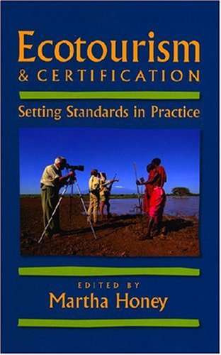 Imagen de archivo de Ecotourism and Certification: Setting Standards In Practice a la venta por Midtown Scholar Bookstore