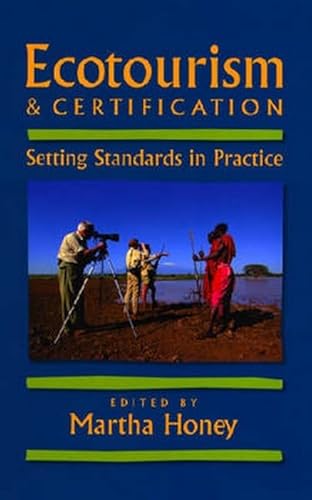 Imagen de archivo de Ecotourism and Certification: Setting Standards In Practice a la venta por SecondSale