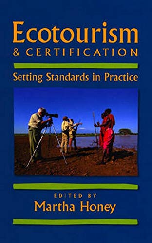 Stock image for Ecotourism and Certification: Setting Standards In Practice for sale by SecondSale