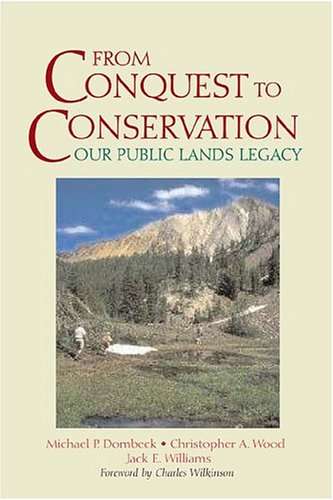 Stock image for From Conquest to Conservation: Our Public Lands Legacy for sale by Trip Taylor Bookseller