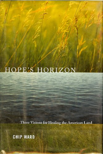 Imagen de archivo de Hope's Horizon: Three Visions For Healing The American Land a la venta por Wonder Book
